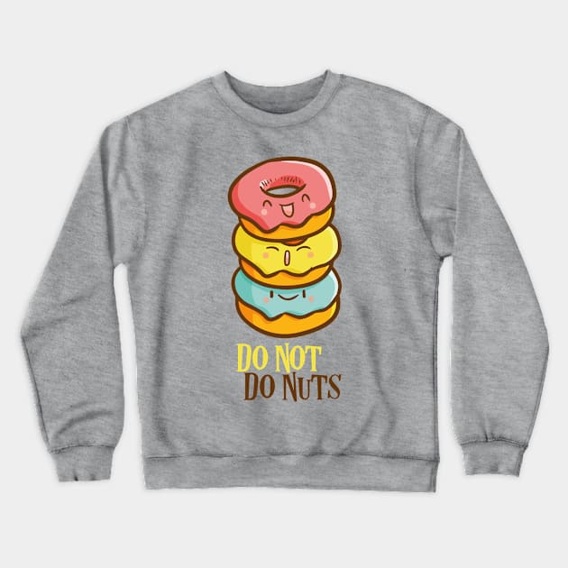 Do Not Do Nuts Crewneck Sweatshirt by Jocularity Art